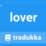 El significado de lover: Descubre qué significa en español